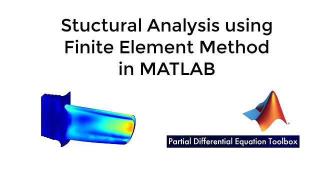 Finite Element Analysis In MATLAB, Part 1: Structural Analysis Using ...