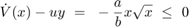 $$\dot{V}(x) - uy ~=~ -\frac{a}{b}x\sqrt{x}~\leq~ 0$$