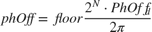 $$ phOff = floor{{{2^{N}} \cdot PhOff_d} \over {2\pi }} $$