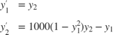 $$\begin{array}{cl} y_1' &= y_2\\y_2' &= 1000(1-y_1^2)y_2-y_1\end{array}$$