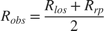 $$R_{obs} = \frac{R_{los}+R_{rp}}{2}$$