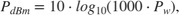 $$P_{dBm} = 10\cdot{log_{10}{(1000\cdot{P_w})}},$$