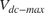 $V_{dc-max}$