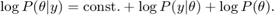 $$\log P(\theta | y) = \mathrm{const.} + \log P(y | \theta) + \log&#10;P(\theta).$$