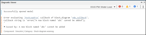 Diagnostic Viewer window displaying information and error messages to load model vdp_callback. These errors are displayed: 1. Error evaluating PostLoadFcn callback of block diagram vdp_callback. 2. Callback string is error("A new block named 'abc' cannot be added".