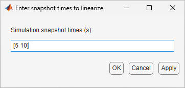 Enter snapshot times to linearize with [5 10] specified in the text field.